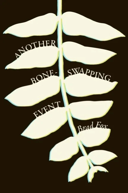 Book cover of Another Bone-Swapping Event by Hunter MFA alum Brad Fox