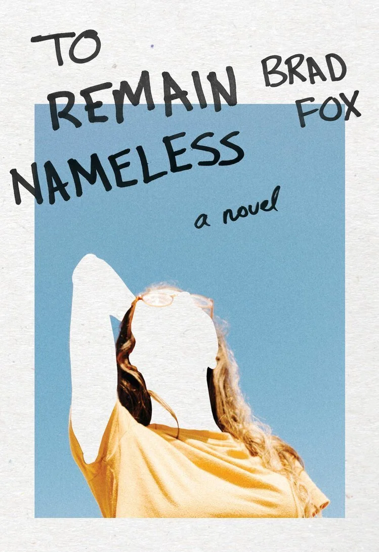 Book cover of To Remain Nameless by Hunter MFA alum Brad Fox